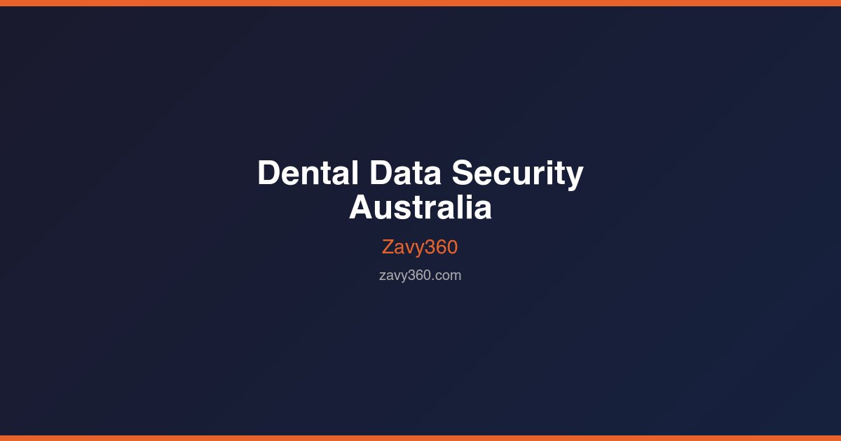 Dental Data Security in Australia: What Every Practice Owner Must Know